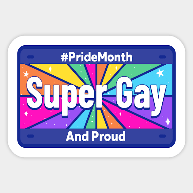 SUPER GAY AND PROUD - License Plate - Colorful - Pride - Equality - Equal Rights - Dark Colors Sticker by PorcupineTees